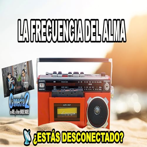 LA FRECUENCIA DEL ALMA | &iquest;Est&aacute;s escuchando la voz de Dios o el ruido del mundo?