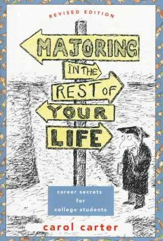 Majoring in the Rest of Your Life: Career Secre... 0374524513 Book Cover