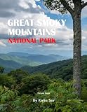 Great Smoky Mountains National Park: A Perfect Coffee Table Picture Book - Travel and Nature lovers.