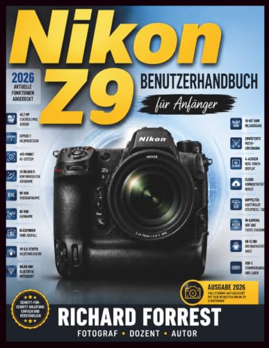 Nikon Z9 Benutzerhandbuch für Anfänger: Kameraeinstellungen meistern, Grundlagen der Fotografie, Autofokus, Videoaufnahmen und alltägliches ... Forrest Digitech Collection) (German Edition) image 2