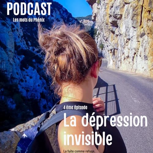 &Eacute;pisode 4 - La d&eacute;pression invisible