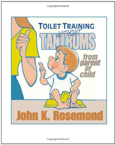 Toilet Training Without Tantrums: From Parent or Child: Rosemond, John K., Kottakis, Diane ...