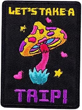 Lets Take a Trip Trippy Mushrooms Shrooms Mushroom Psilocybin Psychedelic Experience High Magic Love Consume Use Consciousness Perception Euphoria 3" Iron On Embroidered Patch for Clothing
