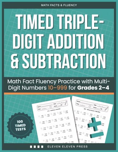Timed Triple-Digit Addition & Subtraction: Math Fact Fluency Practice with Multi-Digit Numbers 10–999 for Grades 2–4 (Math Facts & Fluency Series)