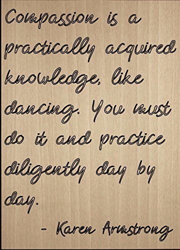 Mundus Souvenirs | Compassion is a practically acquired. quote Karen Armstrong, laser engraved on wooden plaque - Size: 8x10