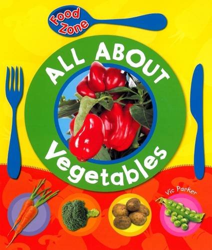 All About Vegetables (Food Zone)
