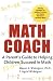 Math Coach: A Parent's Guide to Helping Children Succeed in Math
