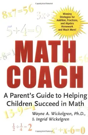 Math Coach: A Parent's Guide to Helping Children Succeed in Math Math Coach: A Parent's Guide to Helping Children Succeed in Math book cover