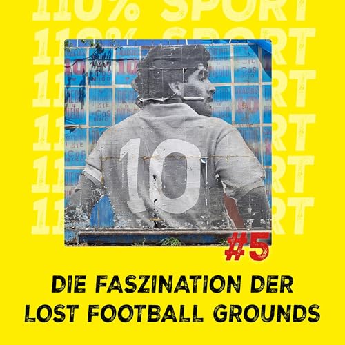 #5 Die Faszination der Lost Football Grounds – mit Michael Höller
