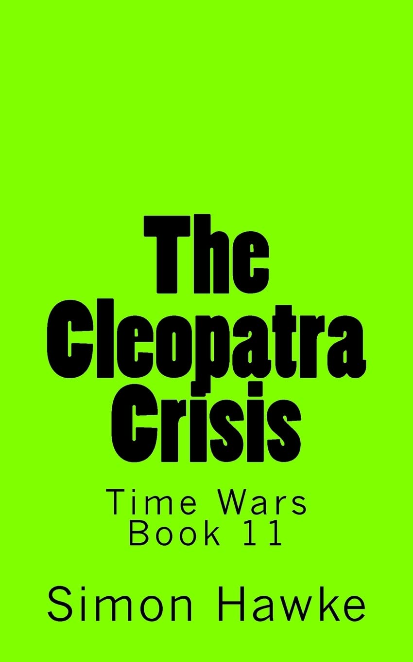 The Cleopatra Crisis: Volume 11 (Time Wars)