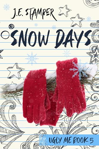 Snow Days: Ugly Me Book 5