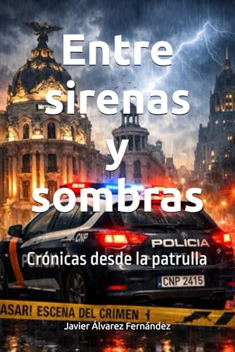 Entre sirenas y sombras: Crónicas desde la patrulla
