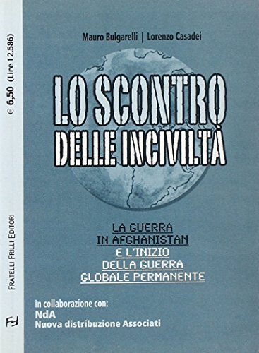 Lo scontro delle inciviltà. La guerra in Afghanistan e l'inizio della guerra globale permanente