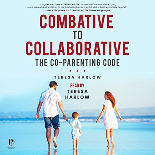 Combative to Collaborative: The Co-parenting Code by Teresa Harlow episode artwork