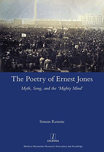The Poetry of Ernest Jones: Myth, Song, and the 'Mighty Mind' (Legenda)