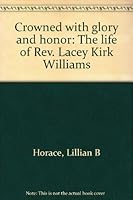 Crowned with glory and honor: The life of Rev. Lacey Kirk Williams 0682489395 Book Cover