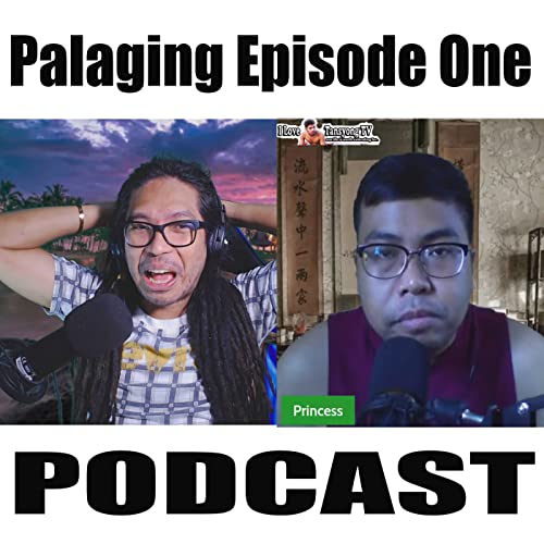Palaging Episode One Podcast - Hosted By Jonathan O. and William P. Podcast Por Jonathan Orbuda arte de portada
