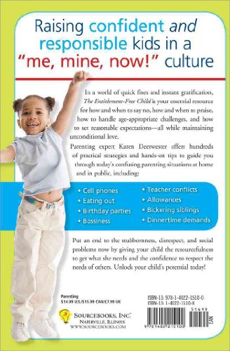 The Entitlement-Free Child: Raising Confident and Responsible Kids in a "Me, Mine, Now!" Culture