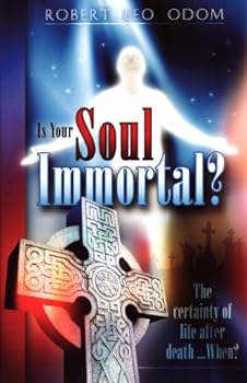Paperback Is Your Soul Immortal?: [The Certainty of Life After Death-- When? Book