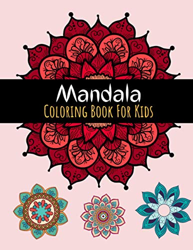 Mandala Coloring Book: For Kids Ages 8-12, 5-7, Easy Mandalas for Beginners, 50 Simple Mandalas, Size 8.5 x 11 inches.