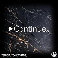 Continue�B / �����ăj���[�Q�[���B