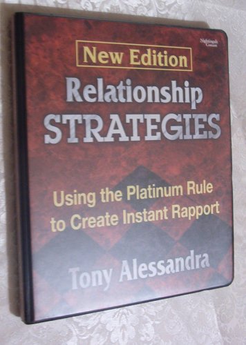 Relationship Strategies: Using the Platinum Rule to Create Instant Rapport