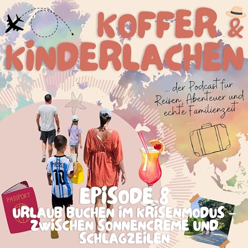 Episode 8: Urlaub buchen (im Krisenmodus) &ndash; zwischen Sonnencreme und Schlagzeilen inkl. Gewinnspiel