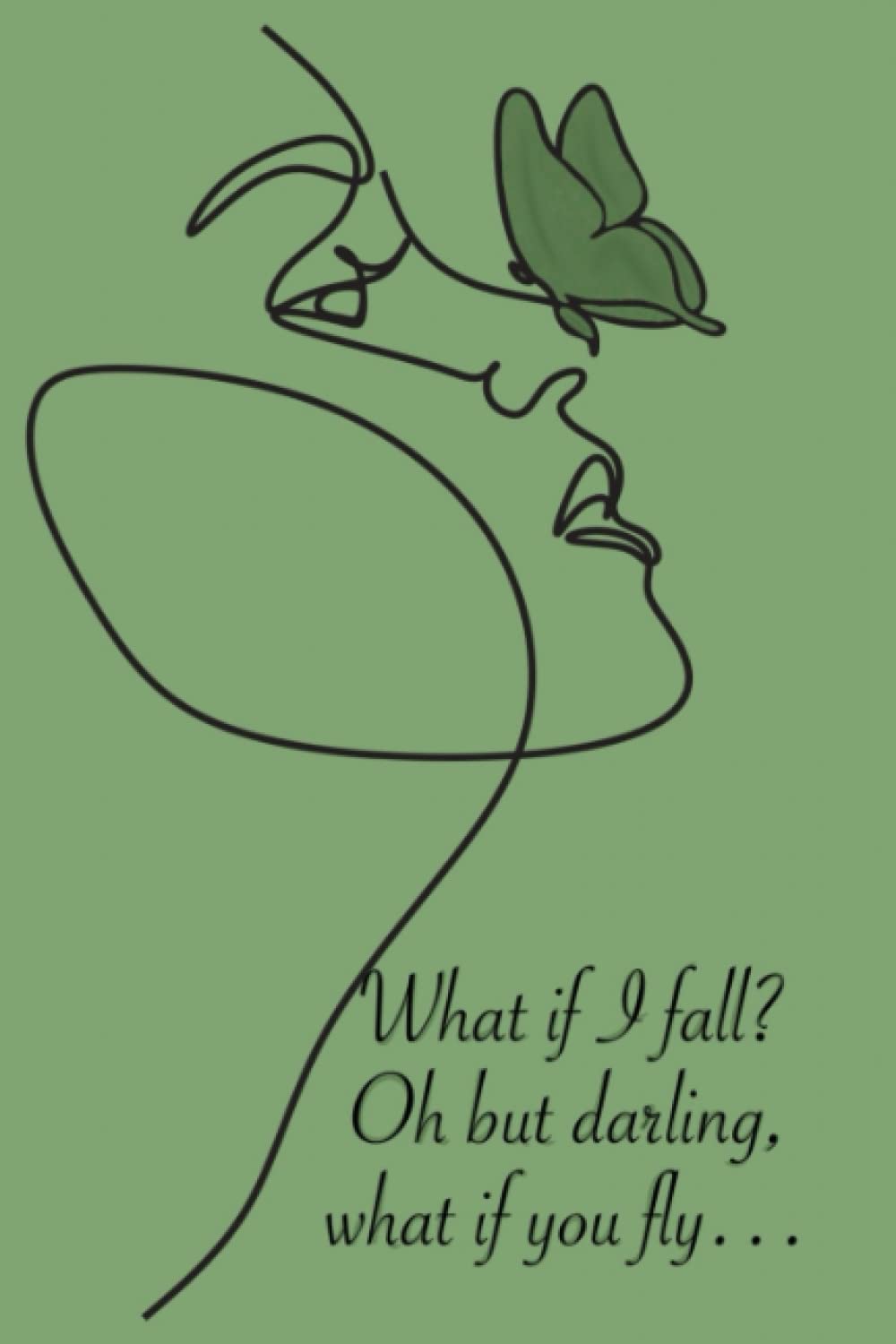 Independently published What if I fall? Oh darling but what if you fly. Journal.