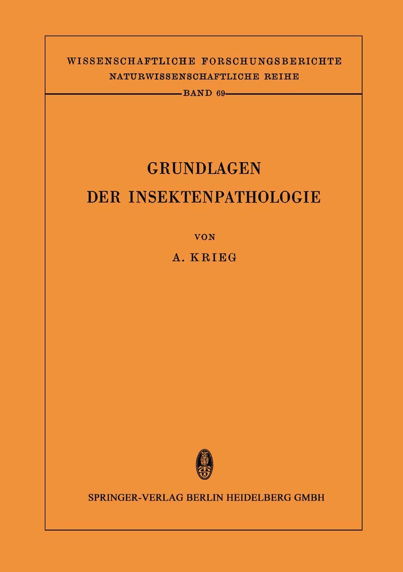 Grundlagen der Insektenpathologie: Viren-, Rickettsien- und Bakterien-Infektionen (Wissenschaftliche Forschungsberichte)