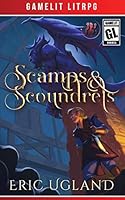 Scamps and Scoundrels : A LitRPG/Gamelit Adventure 1945346175 Book Cover