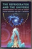 The Refrigerator and the Universe: Understanding the Laws of Energy