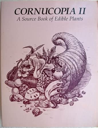 Cornucopia II: A Source Book of Edible Plants