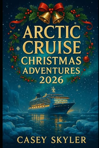 Arctic Cruise Christmas Adventures 2026: Sail Beyond the Snow and Discover Magical Northern Lights Festive Fjords and the Spirit of Christmas Across the Arctic Circle