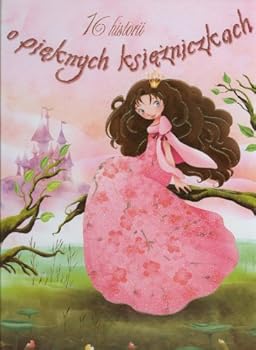 Hardcover 16 historii o pieknych ksiezniczkach [Polish] Book