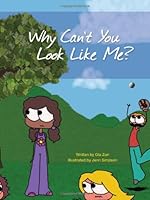 Why Can't You Look Like Me? (English and French Edition) 0981207316 Book Cover
