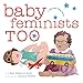 Baby Feminists Too