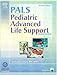 Pediatric Advanced Life Support Study Guide by Barbara J Aehlert RN BSPA (2005-01-31)