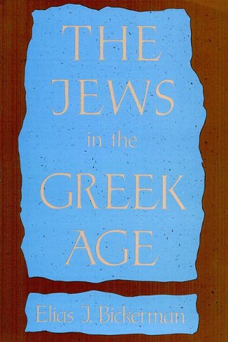 The Jews in the Greek Age eBook : Bickerman, Elias J. : Amazon.ca ...