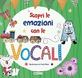 Scopri Le Emozioni Con Le Vocali. Ediz. A Colori - 2