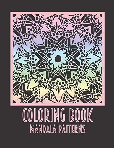COLORING BOOK MANDALA Patterns: Adults & Kids Coloring Book 20 One-Sided Coloring Sheets/40 Pages Luxurious MATTE Cover Relaxation Spiritual Gifts For Women Men