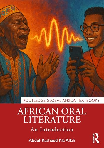 African Oral Literature: An Introduction (Routledge Global Africa Textbooks)