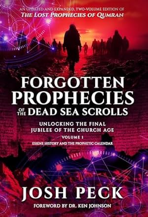 Forgotten Prophecies of the Dead Sea Scrolls: Unlocking the Final Jubilee of the Church Age