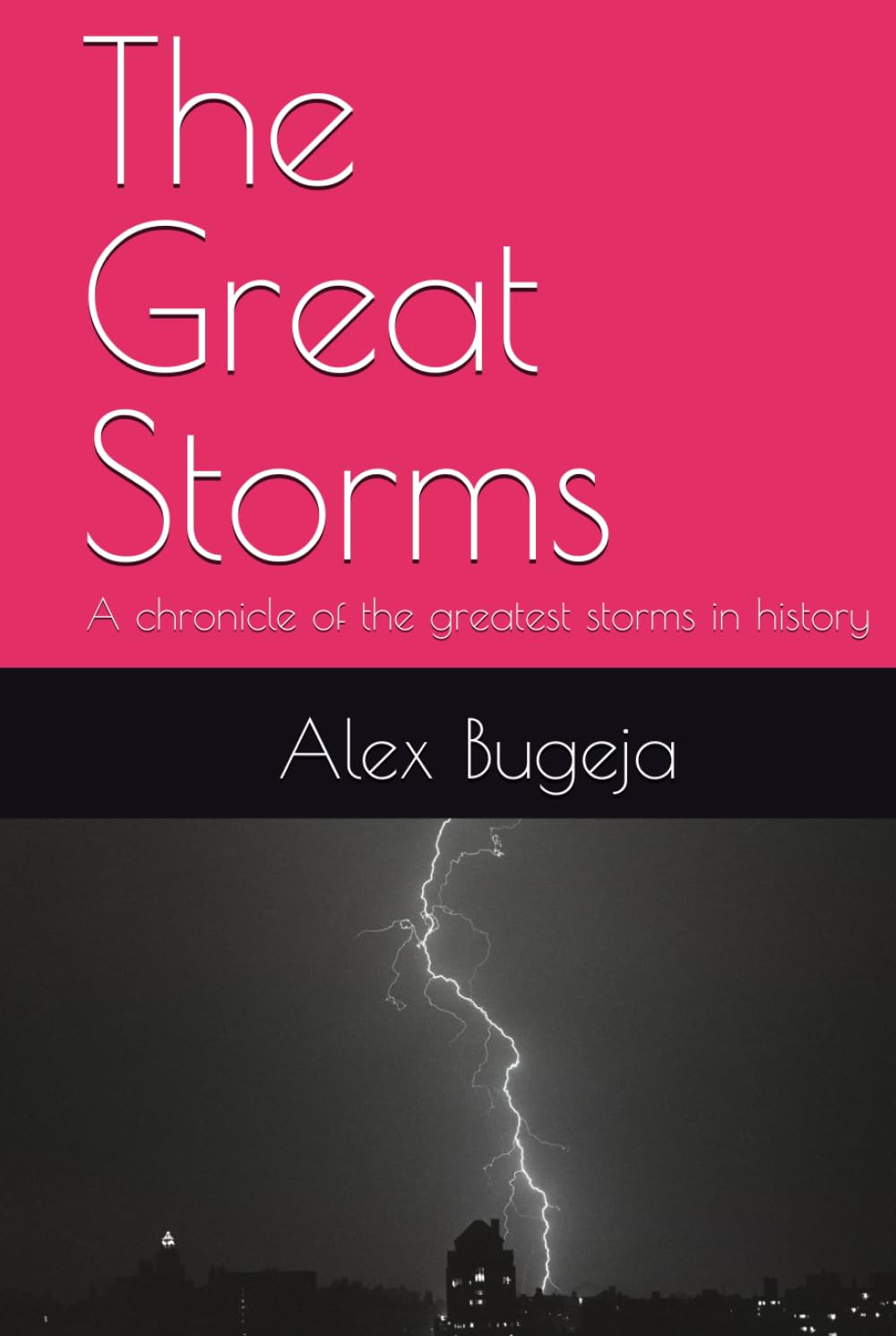 The Great Storms: A chronicle of the greatest storms in history