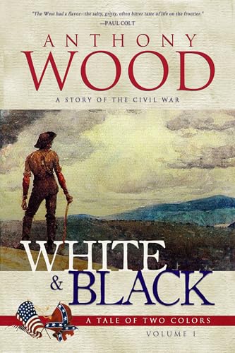 White & Black: A Story of the Civil War (A Tale of Two Colors, 1)
