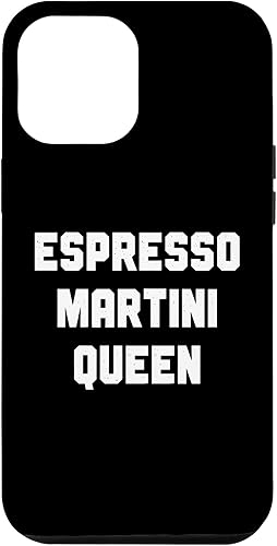 Funda con cita divertida para iPhone 12 Pro Max Espresso Martini Queen, Espresso Martini