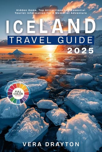 Iceland Travel Guide 2025: Hidden Gems, Top Attractions and Essential