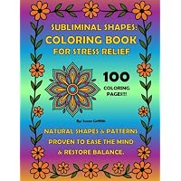 Subliminal Shapes: Coloring Book For Stress Relief