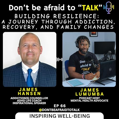 Building Resilience: A Journey Through Addiction, Recovery, and Family Changes with James Hansen Podcast Por  arte de portada