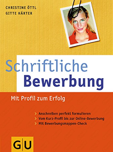 Schriftliche Bewerbung Schriftliche Bewerbung