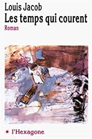 Les temps qui courent: Roman 2890063666 Book Cover